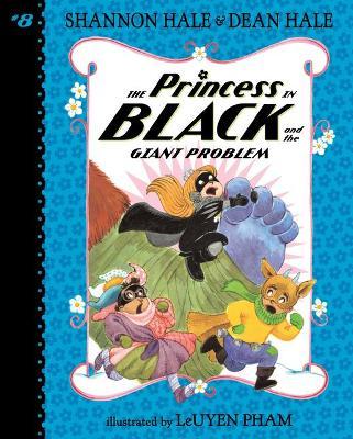 The Princess in Black and the Giant Problem: #8 - Shannon Hale