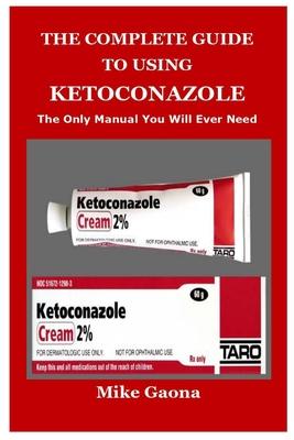 The Complete Guide to Using Ketoconazole - Mike Gaona