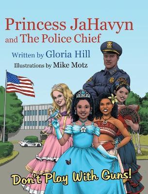 Princess JaHavyn and The Police Chief - Gloria Hill