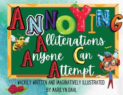 Annoying Alliterations Anyone Can Attempt - Marilyn Dahl