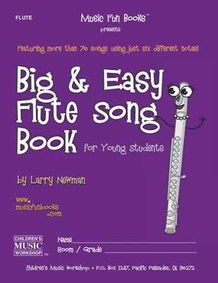 Big and Easy Flute Song Book: for Young Students - Larry E. Newman
