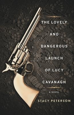The Lovely And Dangerous Launch Of Lucy Cavanagh - Stacy Peterson