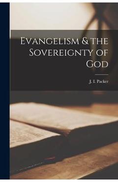 Coperta cărții 'Evangelism & the Sovereignty of God - J. I. (james Innell) Packer'