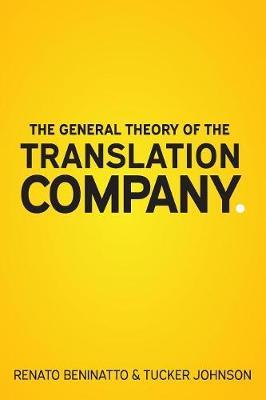 The General Theory of the Translation Company - Renato Beninatto