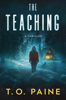 The Teaching: A Thrilling Suspense Novel - T. O. Paine