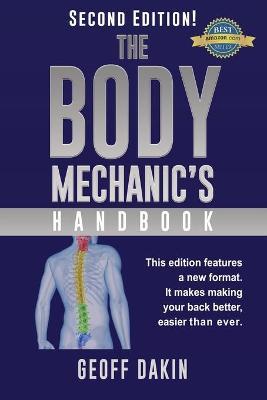 The Body Mechanic's Handbook: Why You Have Low Back Pain and How To Eliminate It At Home - Geoff Dakin