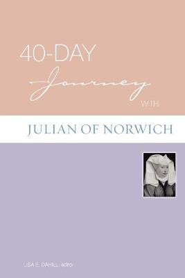 40-Day Journey with Julian of Norwich - Lisa E. Dahill