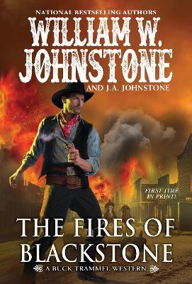 The Fires of Blackstone - William W. Johnstone