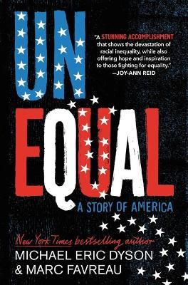 Unequal: A Story of America - Michael Eric Dyson