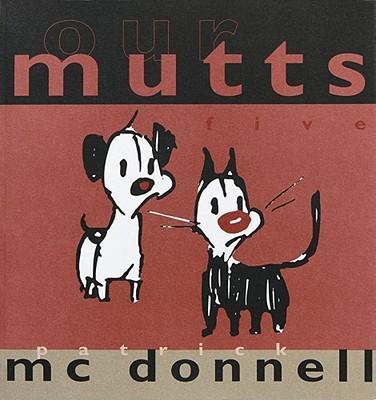 Our Mutts: Five - Patrick Mcdonnell