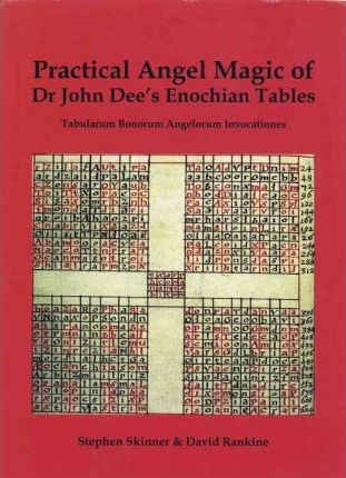 Practical Angel Magic of Dr. John Dee's Enochian Tables - Stephen Skinner