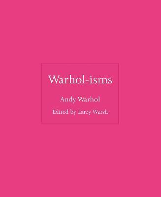 Warhol-Isms - Andy Warhol