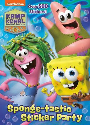Sponge-Tastic Sticker Party (Kamp Koral: Spongebob's Under Years) - Golden Books