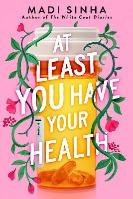 At Least You Have Your Health - Madi Sinha