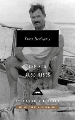 The Sun Also Rises: Introduction by Nicholas Gaskill - Ernest Hemingway