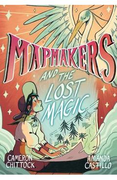 Poza produsului Mapmakers and the Lost Magic: (A Graphic Novel) - Cameron Chittock