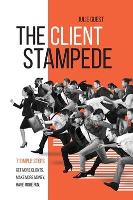 The Client Stampede - Julie Guest