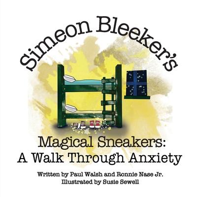 Simeon Bleeker's Magical Sneakers: A Walk through Anxiety - Paul Walsh