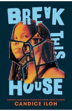 Coperta cărții 'Break This House - Candice Iloh'