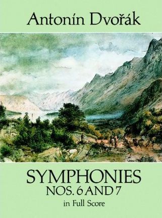Symphonies Nos. 6 and 7 in Full Score - Antonin Dvorak