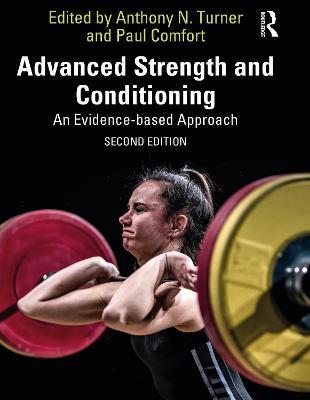 Advanced Strength and Conditioning: An Evidence-based Approach - Anthony Turner