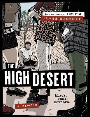 The High Desert: Black. Punk. Nowhere. - James Spooner