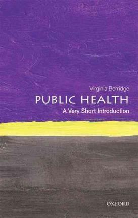 Public Health: A Very Short Introduction - Virginia Berridge