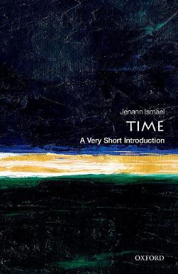 Time: A Very Short Introduction - Jenann Ismael
