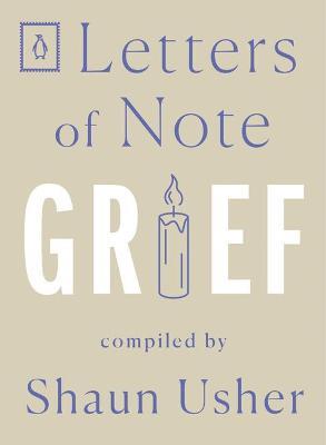 Letters of Note: Grief - Shaun Usher