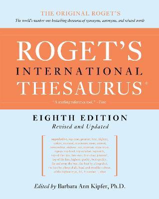 Roget's International Thesaurus, 8th Edition - Barbara Ann Kipfer