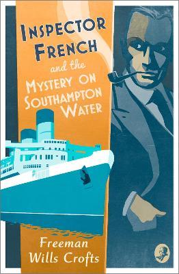 Inspector French and the Mystery on Southampton Water - Freeman Wills Crofts