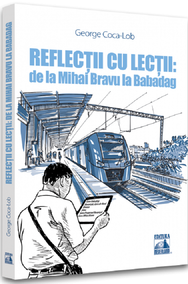 Reflectii cu lectii: de la Mihai Bravu la Babadag - George Coca-Lob