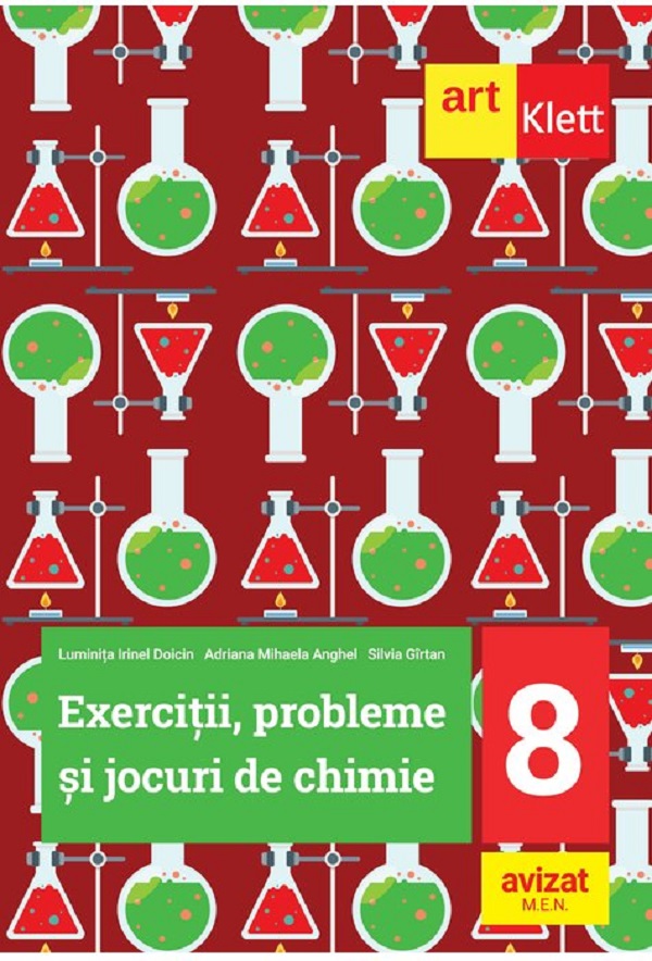 Exercitii, probleme si jocuri de chimie - Clasa 8 - Luminita Irinel Doicin, Adriana Mihaela Anghel, Silvia Girtan