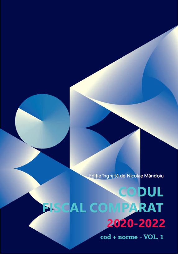 Codul fiscal comparat 2020-2022 (cod+norme) 3 vol - Nicolae Mandoiu