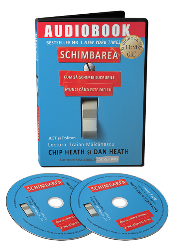 Audiobook. Schimbarea - Chip Heath, Dan Heath