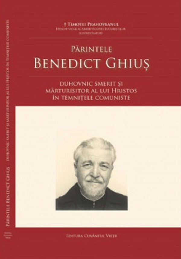 Parintele Benedict Ghius - Timotei Prahoveanul