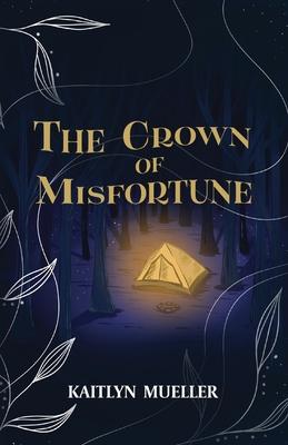The Crown Of Misfortune - Kaitlyn Mueller