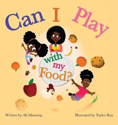 Can I Play with my Food? - Ali Manning