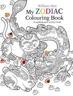 My Zodiac Colouring Book: A Sophisticated Activity Book - William Sim