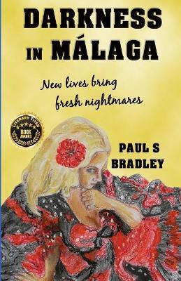 Darkness in Malaga: Crime thriller set in Spain - Paul S. Bradley
