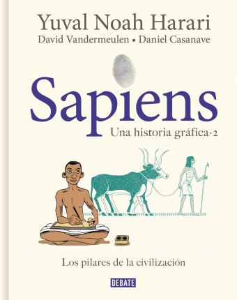 Sapiens. Una Historia Gráfica. Vol. 2: Los Pilares de la Civilización / Sapiens: A Graphic History, Volume 2: The Pillars of Civilization - Yuval Noah Harari