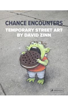 Chance Encounters: Temporary Street Art by David Zinn - David Zinn
