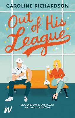 Out of His League - Caroline Richardson