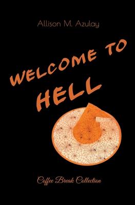 Welcome to Hell - Allison M. Azulay