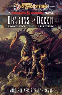 Dragons of Deceit: Dragonlance Destinies: Volume 1 - Margaret Weis