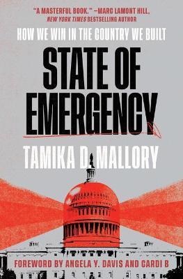 State of Emergency: How We Win in the Country We Built - Tamika D. Mallory