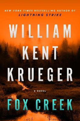 Fox Creek: A Novelvolume 19 - William Kent Krueger