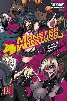Monster Wrestling: Interspecies Combat Girls, Vol. 4 - Ganmarei