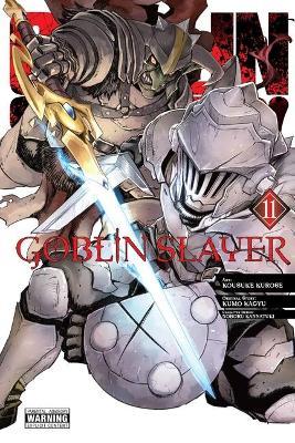 Goblin Slayer, Vol. 11 (Manga) - Noboru Kannatuki