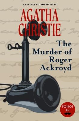 The Murder of Roger Ackroyd (Warbler Classics) - Agatha Christie